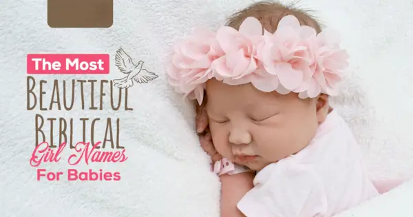 Die schönsten biblischen Mädchennamen für Babys