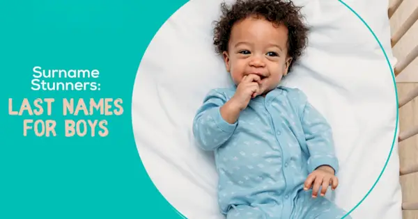 الأسماء الأخيرة للأولاد: جرب هذه اللقب المذهل