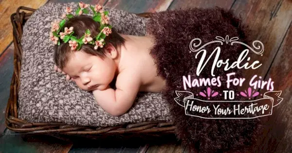 Ziemeļvalstu vārdi meitenēm, lai godinātu jūsu mantojumu