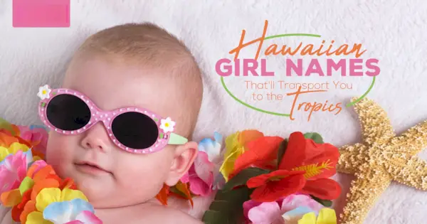 Hawaiian jentenavn som vil transportere deg til tropene