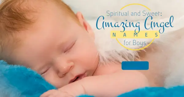 Hengellinen ja suloinen: upeita enkelinimet pojille
