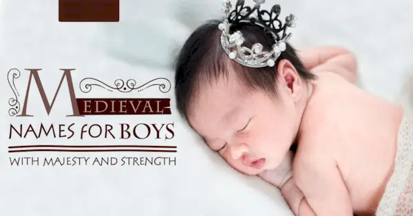 שמות מלכותיים מימי הביניים לבנים עם הוד ועוצמה